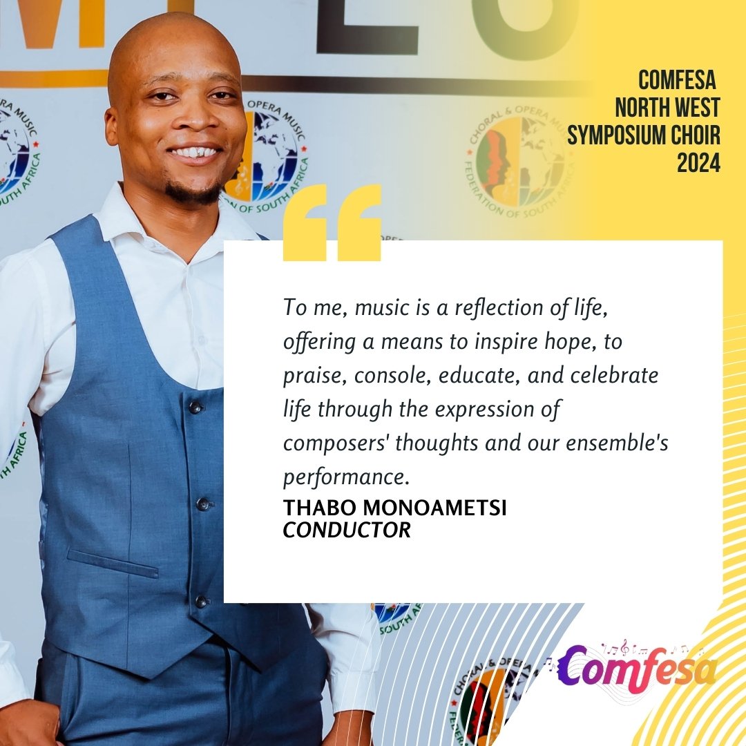 COMFESA North West Symposium Choir 2024 Thabo Monoametsi Quote